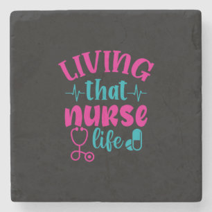 Nurse Gift Living That Nurse Life Stone Coaster