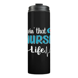 Nurse Gift   Living That Nurse Life Thermal Tumbler
