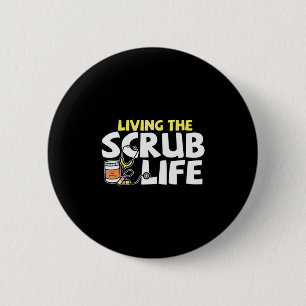 Nurse Gift   Living The Scrub Life 6 Cm Round Badge