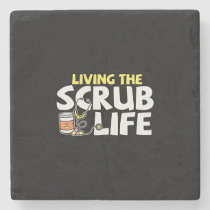 Nurse Gift Living The Scrub Life Stone Coaster