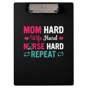 Nurse Gift Mom Hard Wife Hard Nurse Clipboard