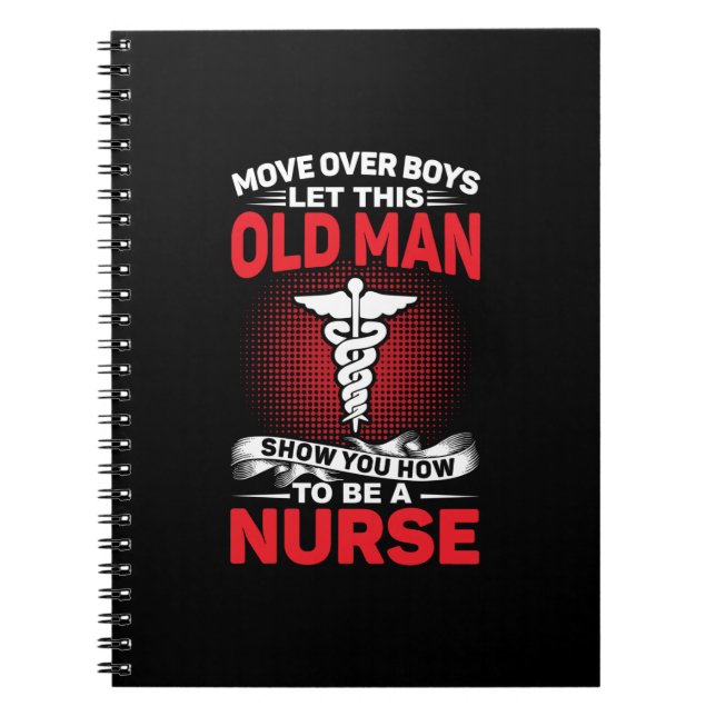 Nurse Gift Move Over Boys Let This Old Man Notebook (Front)