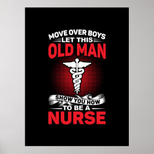 Nurse Gift Move Over Boys Let This Old Man Poster