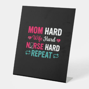 Nurse Gift Mum Hard Wife Hard Nurse Pedestal Sign