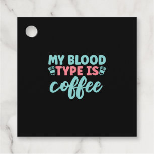 Nurse Gift My Blood Type Is Coffee Favour Tags