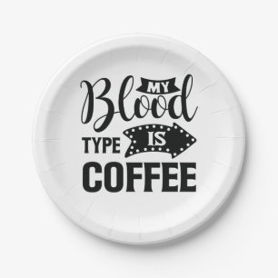 Nurse Gift My Blood Type Is Coffee Paper Plate