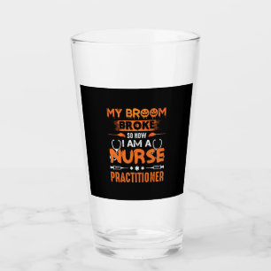 Nurse Gift My Broom Broke So Now I Am A Nurse Glass