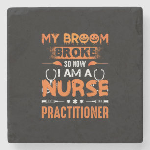 Nurse Gift My Broom Broke So Now I Am A Nurse Stone Coaster