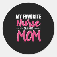 Nurse Gift | My Favorite Nurse Call Me Mom