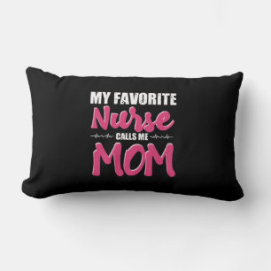 Nurse Gift   My Favorite Nurse Call Me Mom Lumbar Cushion
