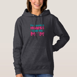 Nurse Gift My Favorite Nurse Care Me Mom Hoodie