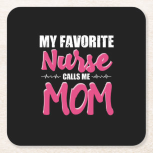 Nurse Gift My Favourite Nurse Call Me Mum Square Paper Coaster
