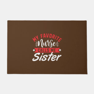 Nurse Gift My Favourite Nurse Calls Me Sister Doormat