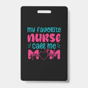Nurse Gift My Favourite Nurse Care Me Mum ID Badge