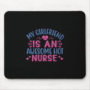 Nurse Gift My Girlfriend Is An Awesome Hot Nurse Mouse Pad