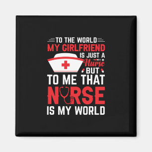 Nurse Gift My Girlfriend Is Just A Nurse Magnet