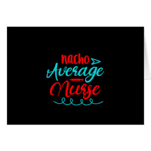 Nurse Gift Nacho Average Nurse