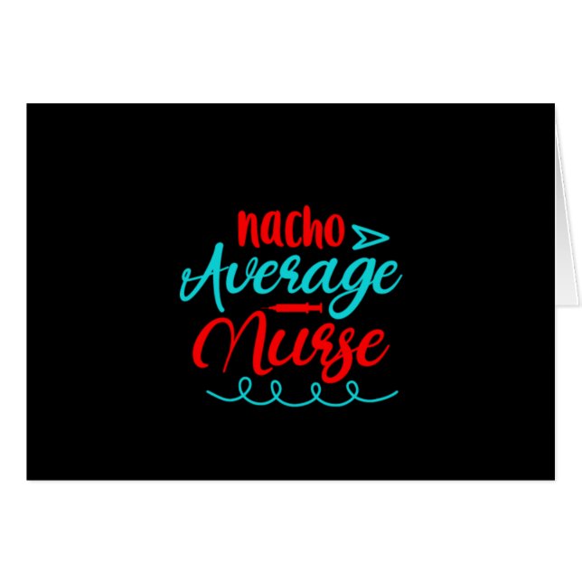 Nurse Gift Nacho Average Nurse (Front Horizontal)