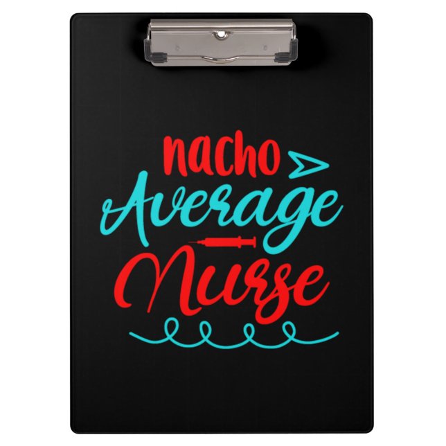 Nurse Gift Nacho Average Nurse Clipboard (Front)