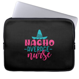 Nurse Gift Nacho Average Nurse Laptop Sleeve