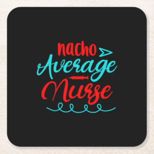 Nurse Gift Nacho Average Nurse Square Paper Coaster