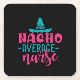 Nurse Gift Nacho Average Nurse Square Paper Coaster