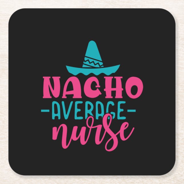 Nurse Gift Nacho Average Nurse Square Paper Coaster (Front)