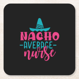 Nurse Gift Nacho Average Nurse Square Paper Coaster