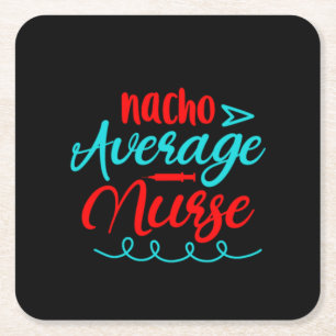 Nurse Gift Nacho Average Nurse Square Paper Coaster