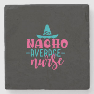 Nurse Gift Nacho Average Nurse Stone Coaster