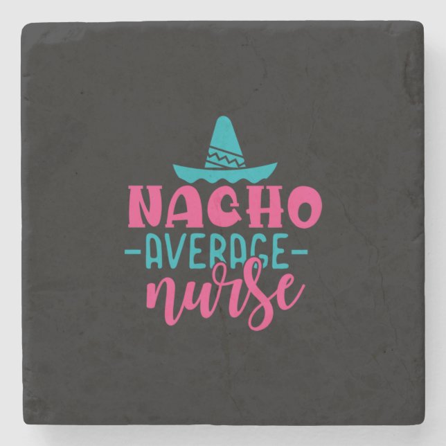 Nurse Gift | Nacho Average Nurse Stone Coaster (Front)