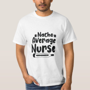 Nurse Gift Nacho Average Nurse T-Shirt