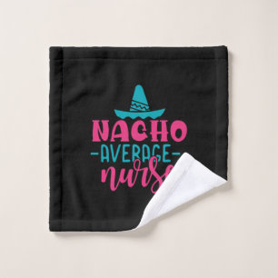 Nurse Gift Nacho Average Nurse Wash Cloth