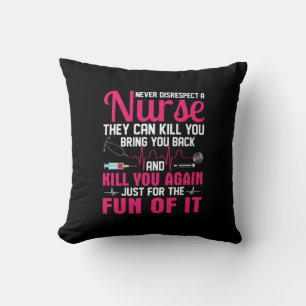 Nurse Gift Never Disrespect A Nurse Cushion