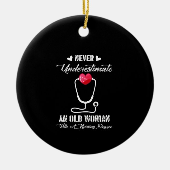 Nurse Gift | Never Underestimate Old Woman Nursing Ceramic Ornament (Front)