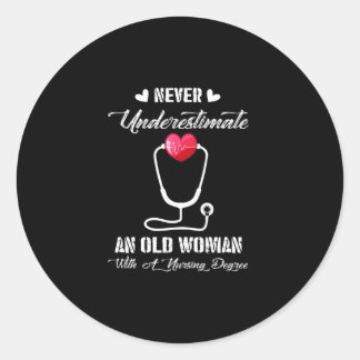 Nurse Gift | Never Underestimate Old Woman Nursing Classic Round Sticker