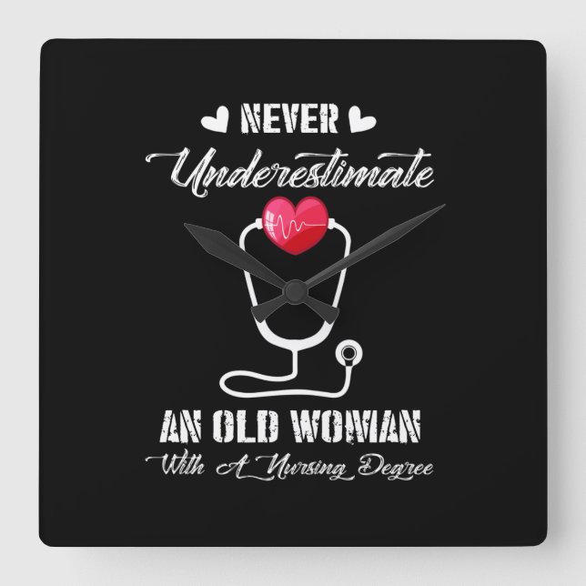 Nurse Gift | Never Underestimate Old Woman Nursing Square Wall Clock (Front)
