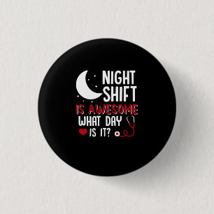 Nurse Gift Night Shift Is Awesome 3 Cm Round Badge