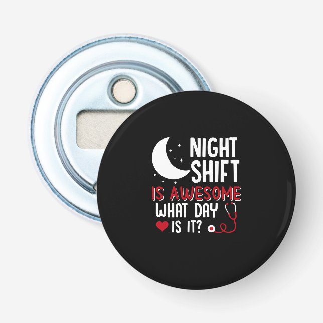 Nurse Gift | Night Shift Is Awesome Bottle Opener (Front)
