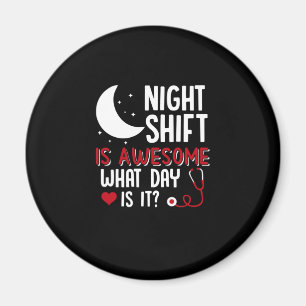 Nurse Gift Night Shift Is Awesome Magnet