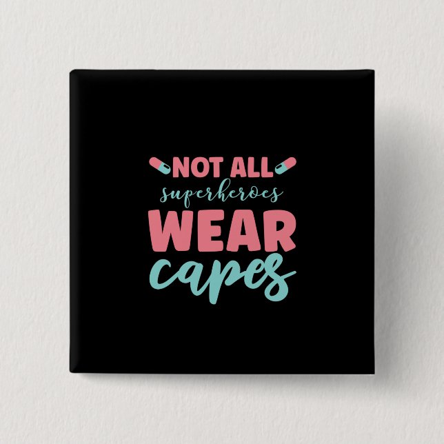 Nurse Gift Not All Superheroes Wear Capes 15 Cm Square Badge (Front)