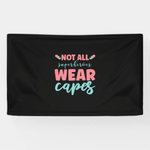Nurse Gift Not All Superheroes Wear Capes Banner