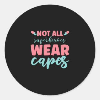 Nurse Gift | Not All Superheroes Wear Capes Classic Round Sticker