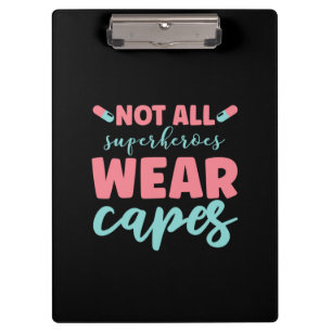 Nurse Gift Not All Superheroes Wear Capes Clipboard