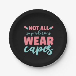 Nurse Gift Not All Superheroes Wear Capes Paper Plate