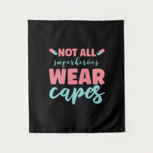Nurse Gift Not All Superheroes Wear Capes Tapestry