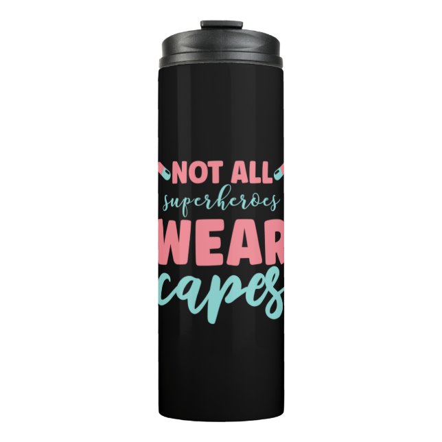 Nurse Gift | Not All Superheroes Wear Capes Thermal Tumbler (Front)