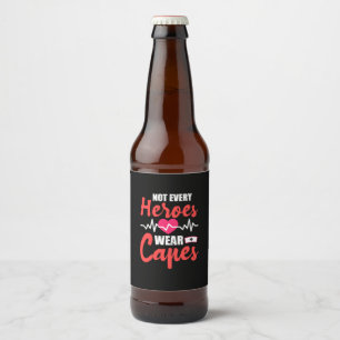 Nurse Gift   Not Every Heroes Wear Capes Beer Bottle Label