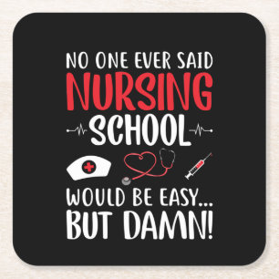 Nurse Gift Not One Ever Said Nursing School Square Paper Coaster