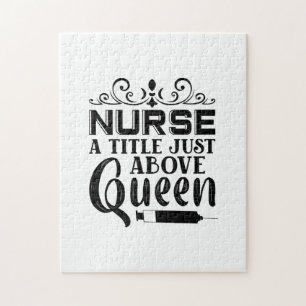 Nurse Gift Nurse A Title Just Above Queen Jigsaw Puzzle